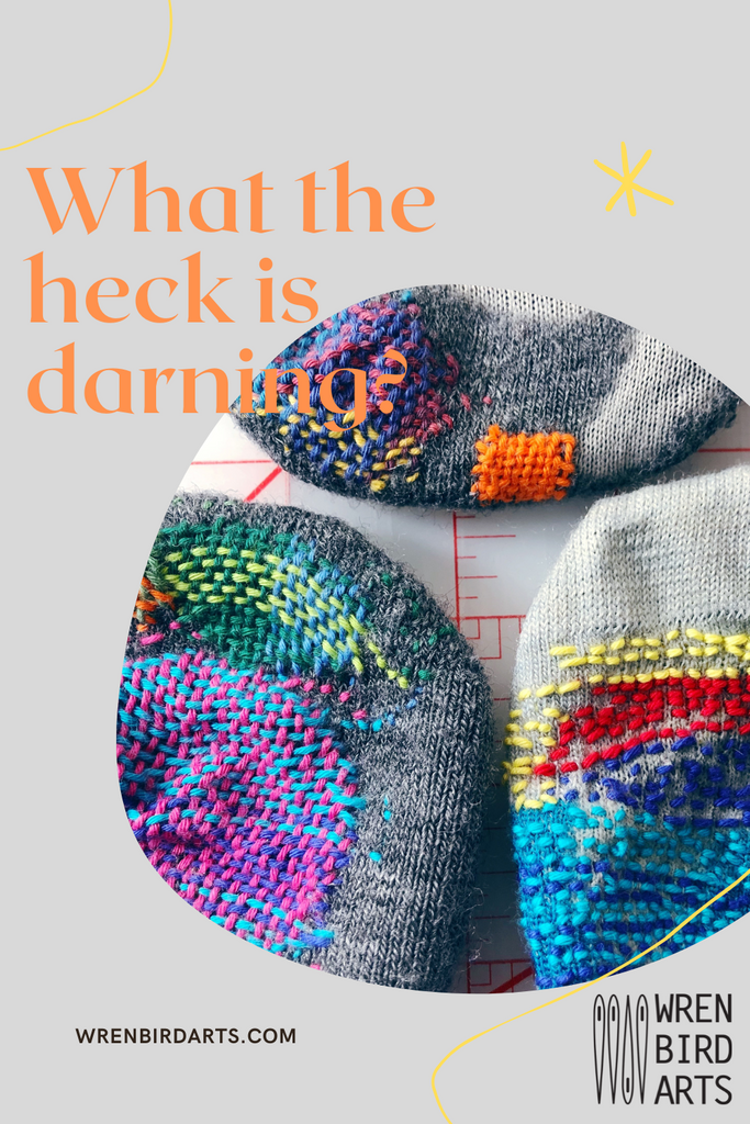 What the heck is darning? – wrenbirdarts